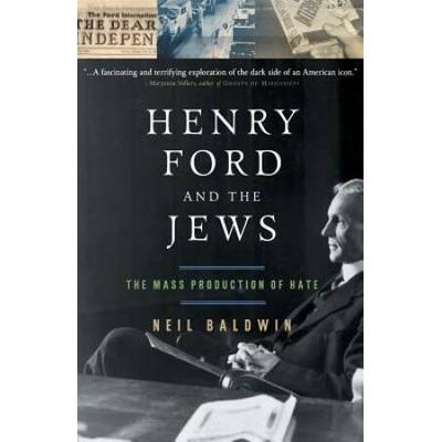 Henry Ford And The Jews: The Mass Production Of Hate