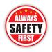 Always Safety First Sticker Decal - Self Adhesive Vinyl - Weatherproof - Made in USA - hazard warning danger warehouse office hard hat hard hat