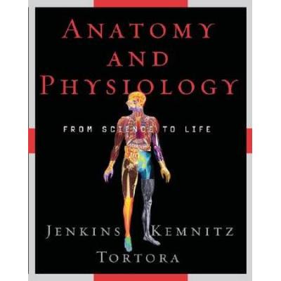 Anatomy And Physiology From Science To Life