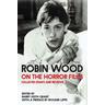 Robin Wood on the Horror Film - Robin Wood