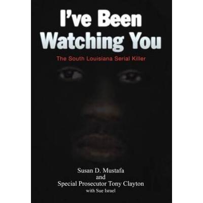 I've Been Watching You: The South Louisiana Serial...