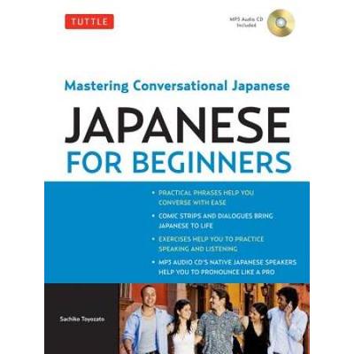 Tuttle Japanese For Beginners: Mastering Conversational Japanese (Downloadable Audio Included) [With Cd]