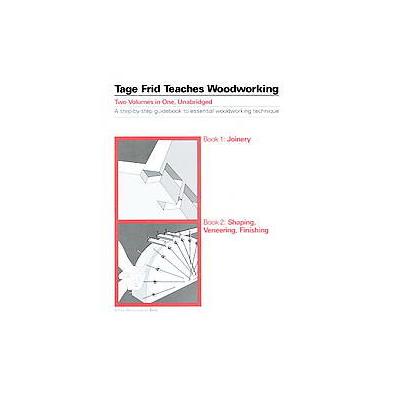 Tage Frid Teaches Woodworking 1&2 by Tage Frid (Paperback - Taunton Pr)