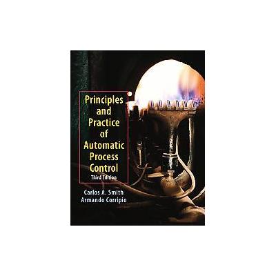Principles And Pratices Of Automatic Process Control by Carlos A. Smith (Hardcover - John Wiley & So