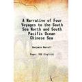 A Narrative of Four Voyages to the South Sea North and South Pacific Ocean Chinese Sea 1832