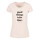 T-Shirt MERCHCODE "Damen Ladies Good Things Take Time Basic T-Shirt" Gr. S, pink Herren Shirts T-Shirts