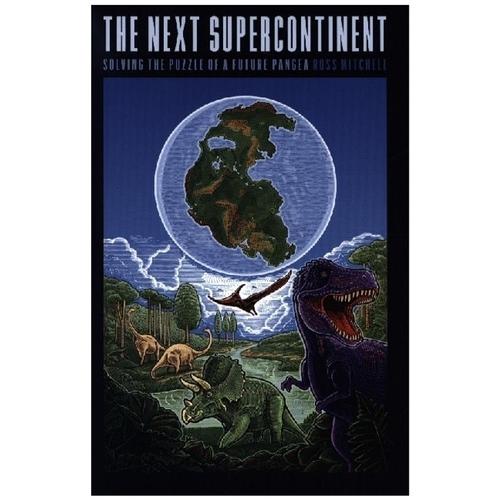 The Next Supercontinent - Solving The Puzzle Of A Future Pangea - Ross Mitchell, Gebunden