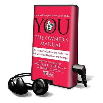 You: The Owner's Manual: An Insider's Guide To The Body That Will Make You Healthier And Younger