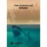 Haie: Anatomie und Verhalten - Moritz