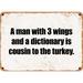 10 x 14 Metal Sign - A man with 3 wings and a dictionary is cousin to the turkey. - Rusty Vintage Look