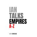 Ian Talks Empires A-Z
