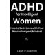 ADHD for Intelligent Women: How to be in Love with Your Neurodivergent Mindset