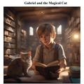 Gabriel and the Magic Cat: Gabriel and the Magic Cat