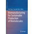 Biomanufacturing for Sustainable Production of Biomolecules