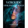 Verguide: A Balance Of Souls: A Journey of Earth's Struggle - From Invasion to Redemption, a 150-Year Odyssey against Futuristic Armies Bent on Earth's Destruction