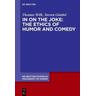 In on the Joke: The Ethics of Humor and Comedy - Thomas Wilk, Steven Gimbel
