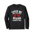 Touch me and your first boxing lesson is free Langarmshirt