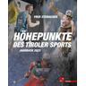 Höhepunkte des Tiroler Sports - Jahrbuch 2023 - Fred Steinacher