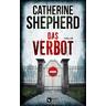 Das Verbot: Thriller - Catherine Shepherd