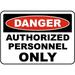 Traffic & Warehouse Signs - Authorized Personnel Only Sign 12 - Weather Approved Aluminum Street Sign 0.04 Thickness - 10 X 7