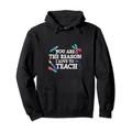 You Are The Reason I Love To Teach - Pullover Hoodie