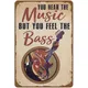 You Hear The Music But You Flag The Bass Poster Bass JEPoster Bass First Poster Metal 18 Signs