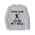 Tee-Ball Game Tee-Ball Player - There Is No Wying In T-Ball Langarmshirt