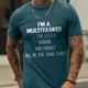 I 'M A Multitasker Can Listen Ignore And Forget All At The Same Time T-Shirt Mens 3D Shirt For Birthday Red Summer Cotton Grey Tee Casual Style Classic Cool Letter I'M Crew Neck Clothing Apparel