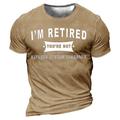 I 'M Retired You 'Re Not Have Fun At Work Tomorrow T-Shirt Mens 3D Shirt For Retirement Brown Summer Cotton Letter Graphic Prints Vintage Sports Designer Men'S 3D Tee Funny Shirts Outdoor Street