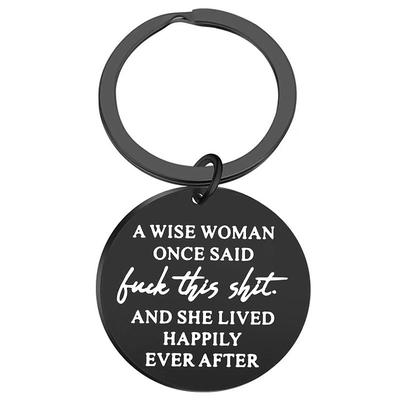 Birthday Funny keychain Gift for Women A Wise Woman Once Said and She Lived Happily Ever After Novelty Gifts Graduation for Sister Girls Her Christmas