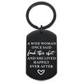 Birthday Funny keychain Gift for Women A Wise Woman Once Said and She Lived Happily Ever After Novelty Gifts Graduation for Sister Girls Her Christmas