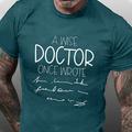 A Wise Doctor Once Wrote Mens 3D Shirt Blue Winter Cotton Summer Grey Tee Casual Style Classic Cool Letter I'M Multitasker Crew Neck Clothing Apparel Print Holiday Short