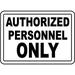 Traffic & Warehouse Signs - Authorized Personnel Only Sign 19 - Weather Approved Aluminum Street Sign 0.04 Thickness - 18 X 24