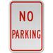 Traffic & Warehouse Signs - No Parking Sign 2 - Weather Approved Aluminum Street Sign 0.04 Thickness - 18 X 24