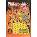 Philosophical Tales Being an Alternative History Revealing the Characters the Plots and the Hidden Scenes That Make Up the True Story of Philosophy