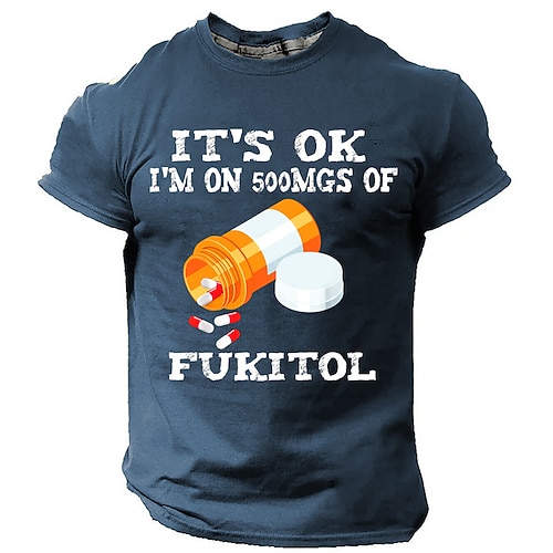 Herren Lustiges Grafik T-Shirt 'ES IST OK ICH NEHME 500MG FUKITOL' Sarkastischer Wortwitz Humor Kurzarm Image