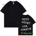 New Need Money Vintage Summer Men Cotton T-Shirt Funny Cotton Men T Shirt Tee Tshirt Womens T Shirt