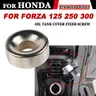 Per Honda FORZA125 Forza250 Forza300 Forza 300 250 125 accessori moto tappo carburante fermo