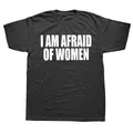 Ho paura t-shirt da donna t-shirt moda uomo t-shirt in cotone Fun Plus Size t-shirt da donna t-shirt