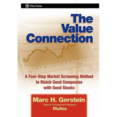 The Value Connection: A Four-Step Market Screening Method To Match Good Companies With Good Stocks