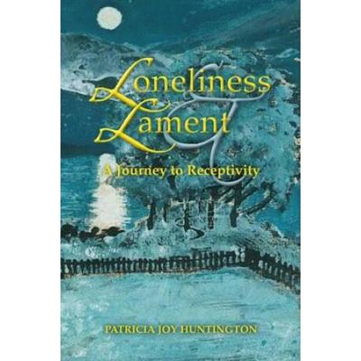 Loneliness and Lament: A Journey to Receptivity (Indiana Series in the Philosophy of Religion)