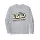 I'm Fred Doing Fred Things Vorname Funny Fred Langarmshirt