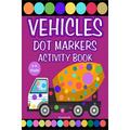 Vehicles dot markers activity book : Preschool Kindergarten Activities/Cars & Trucks Gifts for Toddlers (Dot Markers Coloring Books)/Dot Coloring Book For Kids Boys & Girls.