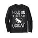 Retro Katzen Motiv - Hold On I See A Ocicat Cat Langarmshirt