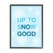 Stupell Industries Ba-848-Framed Up To Snow Good Phrase Framed On Wood by Lil' Rue Textual Art Wood in Blue/Brown | 14 H x 11 W x 1.5 D in | Wayfair