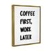 Stupell Industries Coffee First Work Later On Wood Print Wood in Brown/White | 21 H x 17 W x 1.7 D in | Wayfair az-752_ffg_16x20