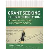 Grant Seeking In Higher Education: Strategies And Tools For College Faculty