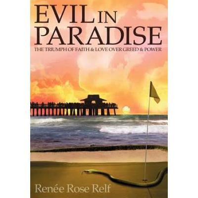 Evil In Paradise: The Triumph Of Faith & Love Over...