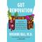 Gut Renovation: Unlock The Age-Defying Power Of The Microbiome To Remodel Your Health From The Inside Out