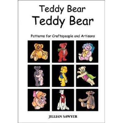 Teddy Bear Teddy Bear: Patterns for Craftspeople a...